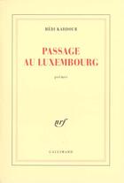 Couverture du livre « Passage au luxembourg » de Hedi Kaddour aux éditions Gallimard