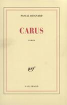 Couverture du livre « Carus » de Pascal Quignard aux éditions Gallimard