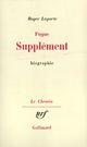 Couverture du livre « Fugue. supplement - biographie » de Roger Laporte aux éditions Gallimard (patrimoine Numerise)