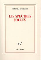 Couverture du livre « Les spectres joyeux » de Christian Giudicelli aux éditions Gallimard