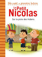 Couverture du livre « Le petit Nicolas Tome 26 : sur la piste des Indiens » de Emmanuelle Lepetit aux éditions Gallimard Jeunesse