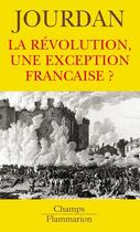 Couverture du livre « La revolution, une exception francaise ? » de Annie Jourdan aux éditions Flammarion