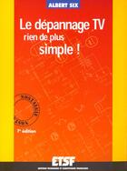 Couverture du livre « Le Depannage Tv ? Rien De Plus Simple ! » de Six aux éditions Dunod