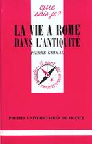 Couverture du livre « La vie à Rome dans l'Antiquité » de Pierre Grimal aux éditions Que Sais-je ?