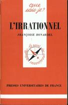 Couverture du livre « Irrationnel (l') » de Françoise Bonardel aux éditions Que Sais-je ?