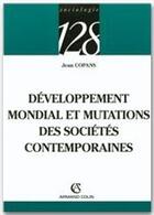 Couverture du livre « Développement mondial et mutations des sociétés contemporaines » de Jean Copans aux éditions Armand Colin