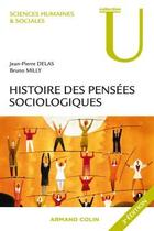 Couverture du livre « Histoire des pensées sociologiques (3e édition) » de Delas+Milly aux éditions Armand Colin