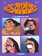 Couverture du livre « Les avatars t.2 ; la balade de John » de Bruno Bazile et Pierre Vey aux éditions Dargaud