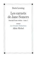 Couverture du livre « Les carnets de Jane Somers ; journal d'une voisine t.1 » de Doris Lessing aux éditions Albin Michel