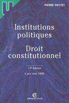 Couverture du livre « Institutions Politiques ; Droit Constitutionnel ; 19e Edition » de Pierre Pactet aux éditions Armand Colin