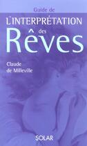 Couverture du livre « Guide De L'Interpretation Des Reves » de Claude De Milleville aux éditions Solar