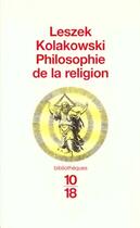 Couverture du livre « Philosophie De La Religion » de Leszek Kolakowski aux éditions 10/18