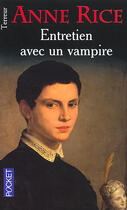 Couverture du livre « Chroniques des vampires Tome 1 : entretien avec un vampire » de Anne Rice aux éditions Pocket