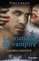 Couverture du livre « La menace du vampire » de Lauren Hawkeye aux éditions Harlequin