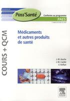Couverture du livre « Médicaments et autres produits de santé ; cours + QCM » de Jean-Marc Aiache et Jean-Michel Cardot et Valerie Hoffart aux éditions Elsevier-masson