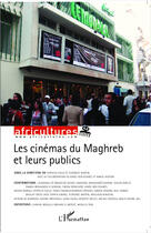 Couverture du livre « Les cinémas du Maghreb et leurs publics » de Africultures 89/90 aux éditions Editions L'harmattan