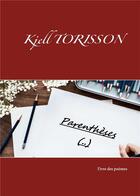 Couverture du livre « Parenthèses ; l'ivre des poèmes » de Kjell Torisson aux éditions Books On Demand