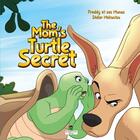 Couverture du livre « Mom's turtle secret » de Freddy Et Ses Munas aux éditions Books On Demand