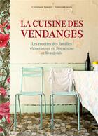 Couverture du livre « La cuisine des vendanges : les recettes des familles vigneronnes en Bourgogne et Beaujolais » de Christiane Leesker et Vanessa Jansen aux éditions Books On Demand