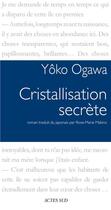 Couverture du livre « Cristallisation secrète » de Yoko Ogawa aux éditions Ditions Actes Sud