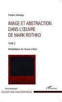 Couverture du livre « Image et abstraction t.2 ; réhabilitation de l'oeuvre entière » de Frederic Montegu aux éditions Editions L'harmattan