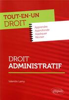 Couverture du livre « Tout-en-un droit ; droit administratif » de Valentin Lamy aux éditions Ellipses