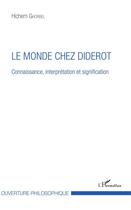 Couverture du livre « Le monde chez Diderot ; connaissance, interprétation et signification » de Hichem Ghorbel aux éditions L'harmattan