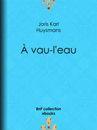 Couverture du livre « À vau-l'eau » de Joris-Karl Huysmans aux éditions Epagine