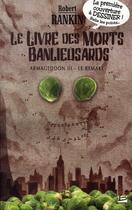 Couverture du livre « Armageddon t.3 ; le livre des morts banlieusards, le remake » de Rankin-R aux éditions Bragelonne