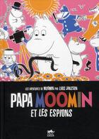 Couverture du livre « Les aventures de Moomin : Papa Moomin et les espions » de Tove Jansson aux éditions Petit Lezard