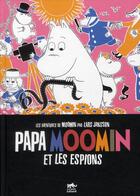 Couverture du livre « Les aventures de Moomin : Papa Moomin et les espions » de Jansson Tove aux éditions Petit Lezard