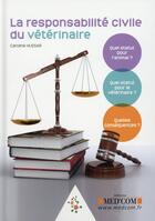 Couverture du livre « La responsabilite civile du veterinaire » de Hussar Caroline aux éditions Med'com