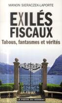 Couverture du livre « Exilés fiscaux ; tabous, fantasmes et vérités » de Manon Sieraczek-Laporte aux éditions Le Poche Du Moment