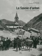 Couverture du livre « La Savoie d'antan ; la Savoie à travers la carte postale ancienne » de Myriam Cornu aux éditions Herve Chopin