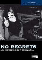 Couverture du livre « No regrets ; les memoires du rock'n'roll » de Ace Frehley aux éditions Le Camion Blanc