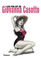 Couverture du livre « Les pin-up de Giovanna Casotto » de Casotto Giovanna aux éditions Dynamite
