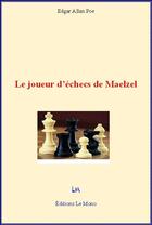 Couverture du livre « Le joueur d'échecs de Maelzel » de Edgar Allan Poe aux éditions Le Mono