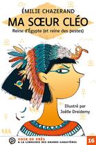 Couverture du livre « Ma soeur Cléo : reine d'Égypyte (et reine des pestes) » de Joelle Dreidemy et Emilie Chazerand aux éditions Voir De Pres