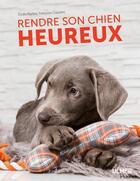 Couverture du livre « Rendre son chien heureux » de Elodie Martins et Françoise Claustres aux éditions Eugen Ulmer