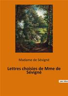 Couverture du livre « Lettres choisies de mme de sevigne » de Madame De Sevigne aux éditions Culturea