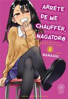 Couverture du livre « Arrête de me chauffer, Nagatoro Tome 8 » de Nanashi aux éditions Noeve Grafx
