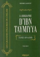 Couverture du livre « La biographie d'Ibn Taymiyya Tome 1 » de Henri Laoust aux éditions Heritage