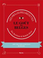 Couverture du livre « Le goût des Belges ; les meilleures recettes » de Eric Boschman et Nathalie Derny aux éditions Editions Racine