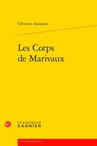 Couverture du livre « Les corps de Marivaux » de Clemence Aznavour aux éditions Classiques Garnier