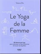Couverture du livre « Le yoga de la femme » de Tatiana Elle et Alejandra Rosso et Iris Glon aux éditions First