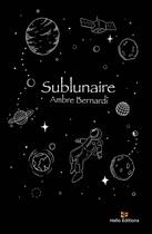 Couverture du livre « Sublunaire » de Ambre Bernardi aux éditions Hello Editions