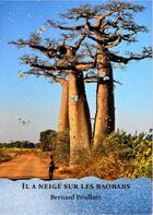 Couverture du livre « Il a neigé sur les baobabs » de Poullain Bernard aux éditions Editions Constellations