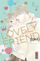 Couverture du livre « Lovely friend(zone) Tome 5 » de Aoi Mamoru aux éditions Kana
