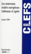Couverture du livre « Les nouveaux traités européens t.1 ; Lisbonne et après » de Ziller J. aux éditions Lgdj