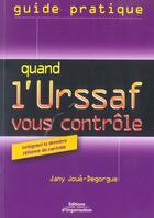 Couverture du livre « Quand l'Urssaf vous contrôle » de Joue-Degorgue Jany aux éditions Organisation